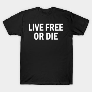 LIVE FREE OR DIE DONALD TRUMP T-Shirt